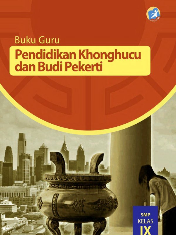 Kelas 09 SMP Pendidikan Agama Khonghucu dan Budi Pekerti Guru